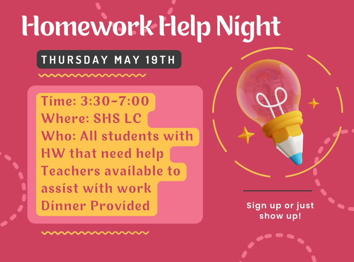 Homework help night on may 19th from 3:30-7pm at SHS LC